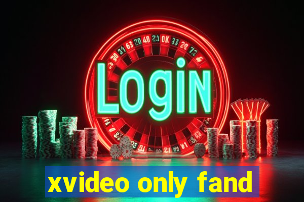 xvideo only fand